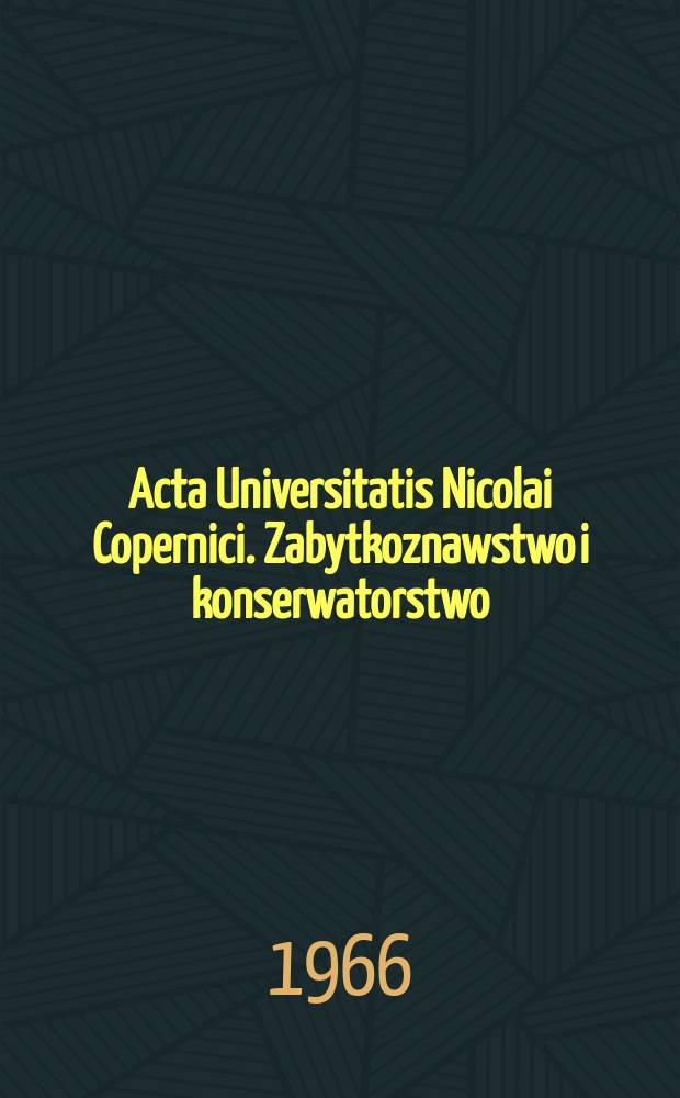 Acta Universitatis Nicolai Copernici. Zabytkoznawstwo i konserwatorstwo
