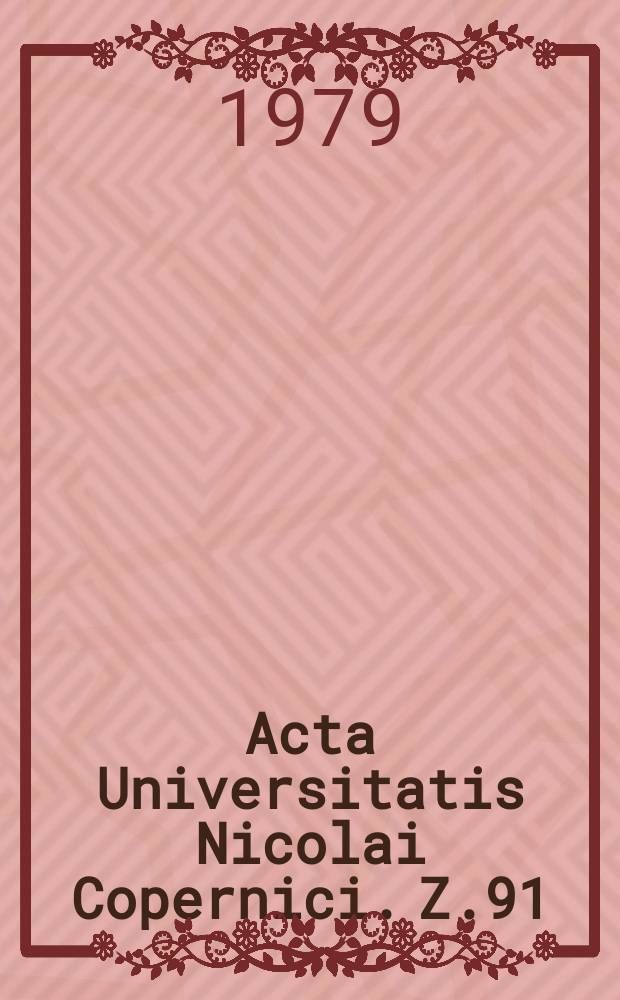 Acta Universitatis Nicolai Copernici. Z.91