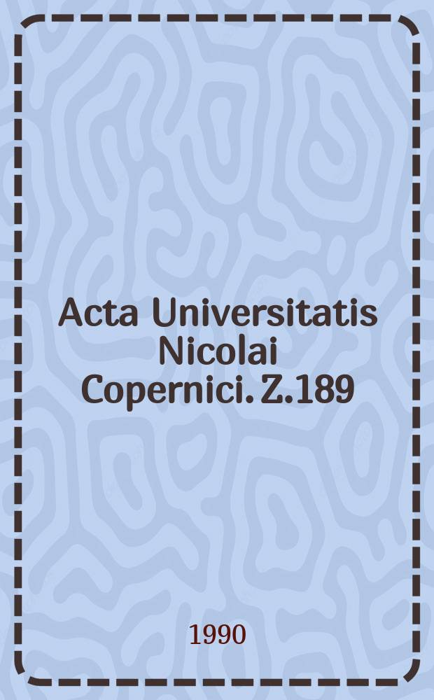 Acta Universitatis Nicolai Copernici. Z.189