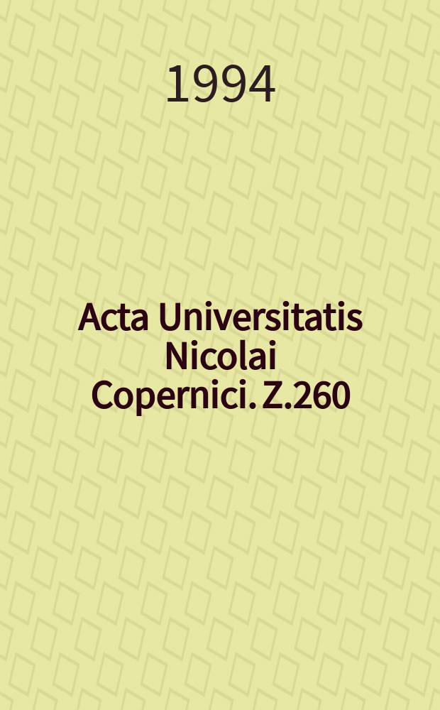 Acta Universitatis Nicolai Copernici. Z.260