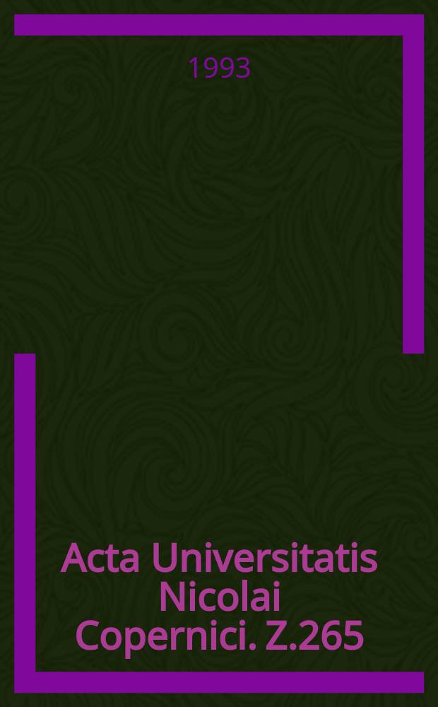 Acta Universitatis Nicolai Copernici. Z.265
