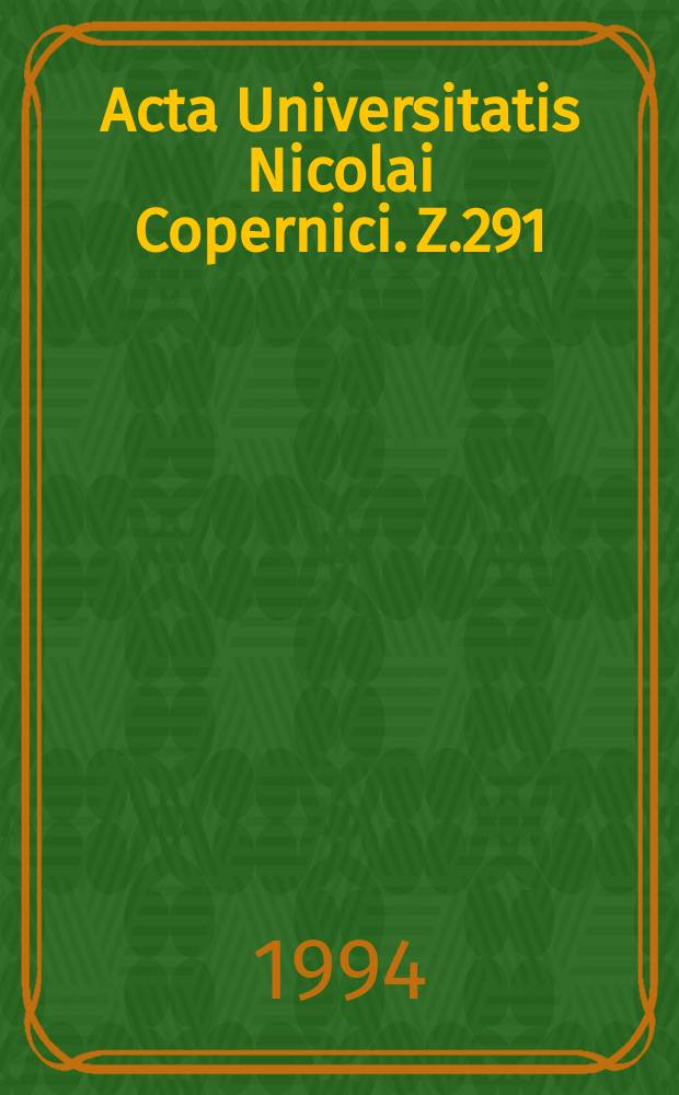 Acta Universitatis Nicolai Copernici. Z.291