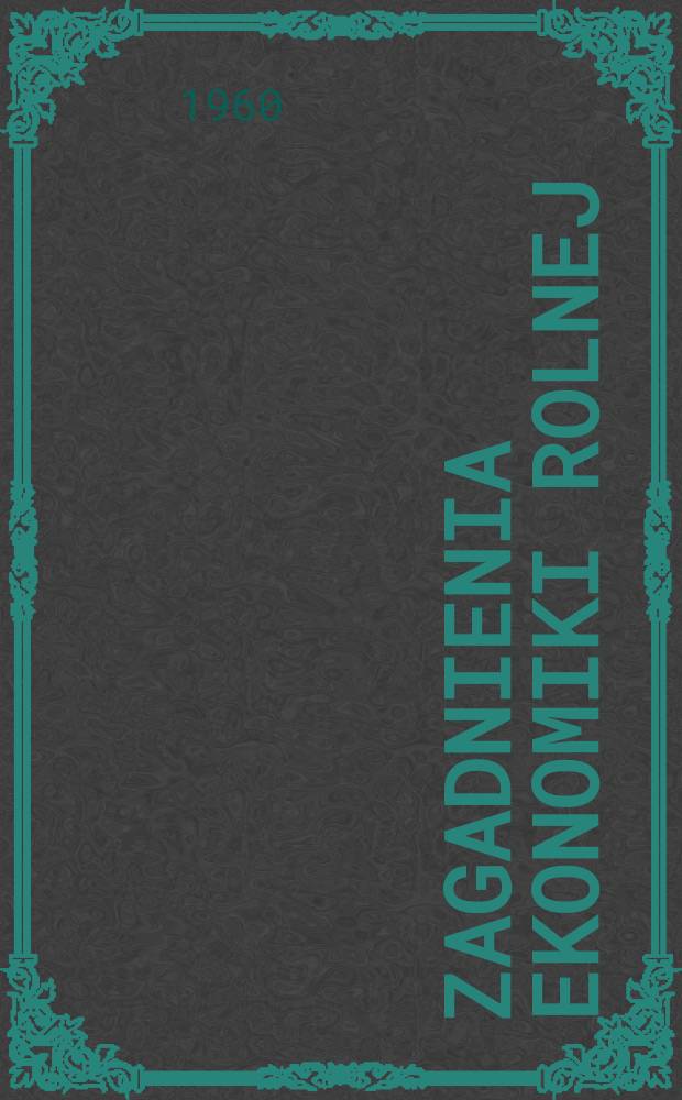 Zagadnienia ekonomiki rolnej : Prace Instytutu ekonomiki rolnej. 1960, №6(42)