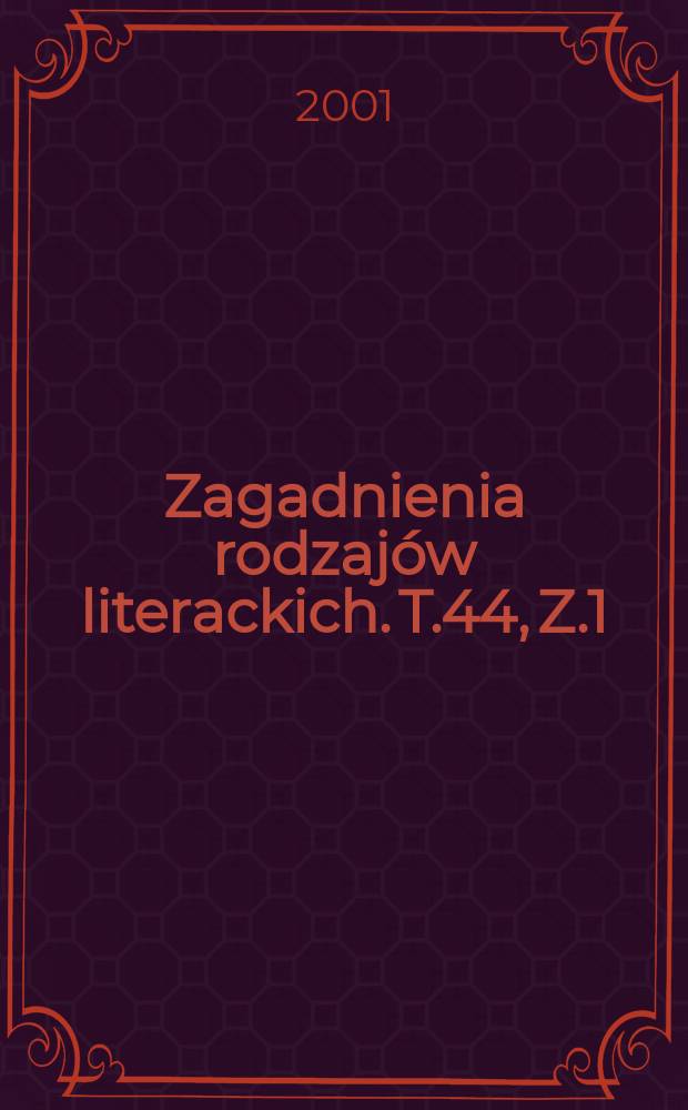 Zagadnienia rodzajów literackich. T.44, Z.1/2(87/88)