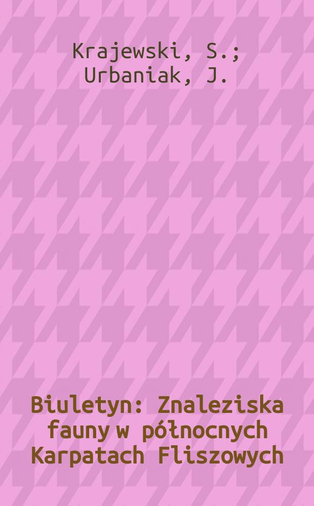 Biuletyn : Znaleziska fauny w północnych Karpatach Fliszowych