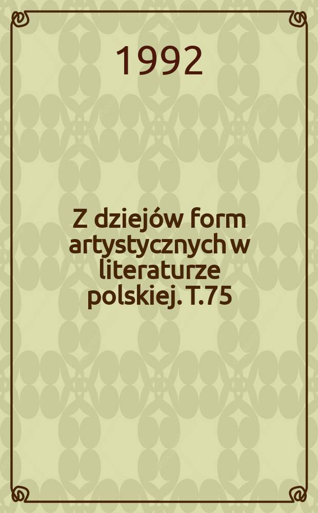 Z dziejów form artystycznych w literaturze polskiej. T.75 : "Laika" i inne