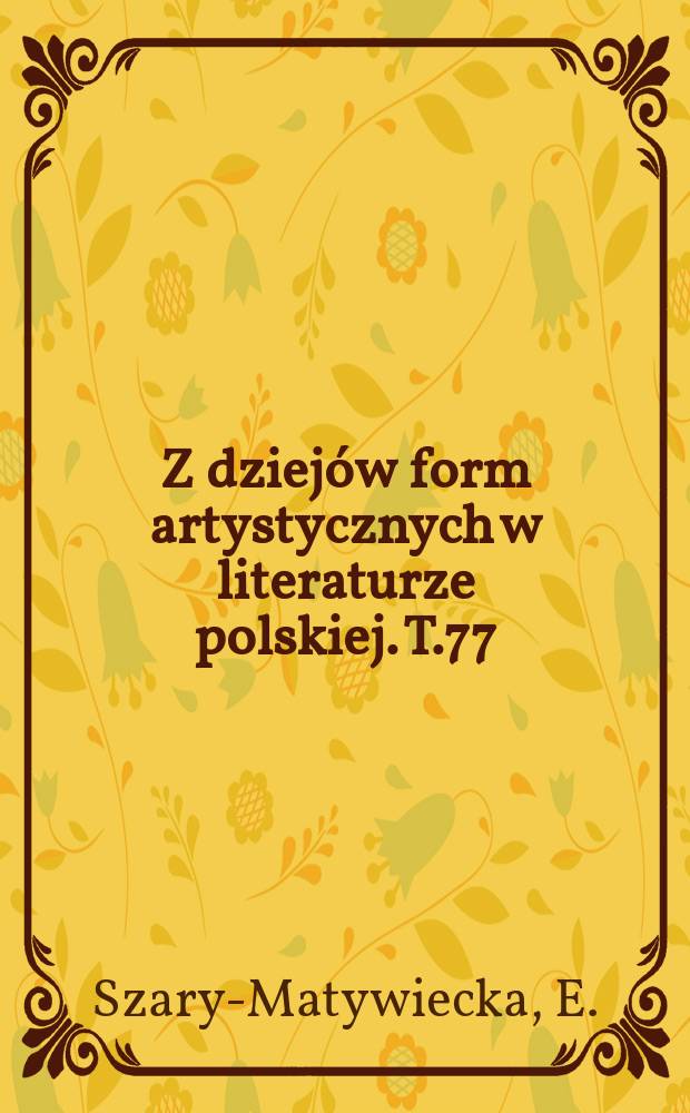 Z dziej&oacute;w form artystycznych w literaturze polskiej. T.77 : "Malwina", czyli głos i pismo...