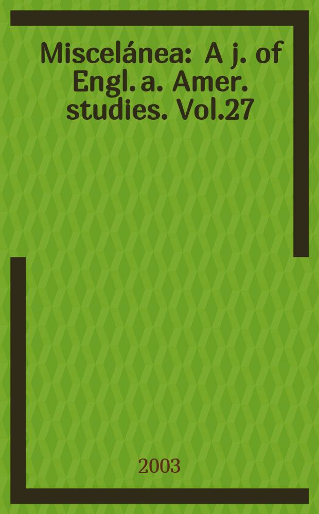 Miscelánea : A j. of Engl. a. Amer. studies. Vol.27