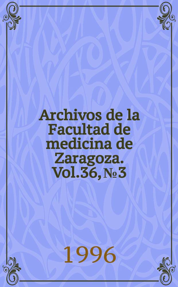 Archivos de la Facultad de medicina de Zaragoza. Vol.36, №3