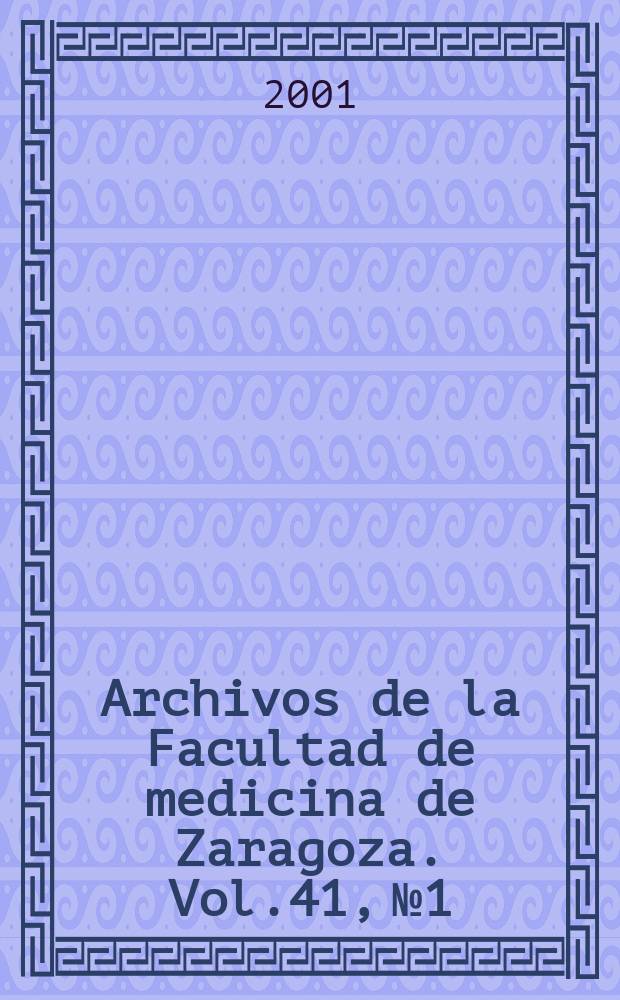 Archivos de la Facultad de medicina de Zaragoza. Vol.41, №1