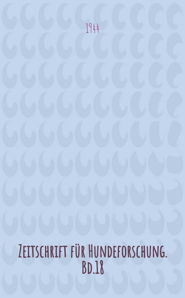 Zeitschrift für Hundeforschung. Bd.18 : Der Hund im Kriege