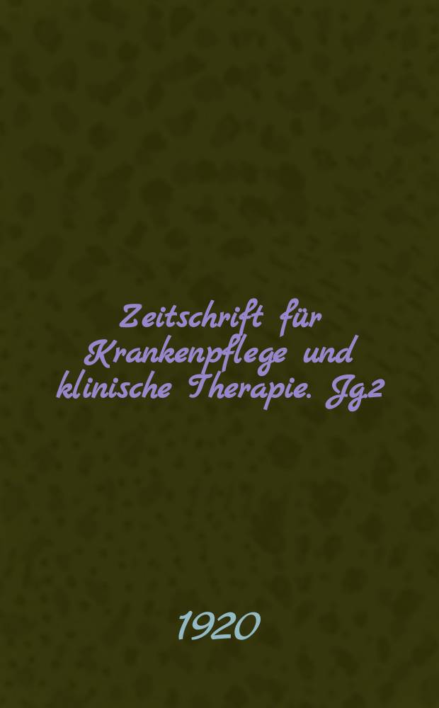 Zeitschrift für Krankenpflege und klinische Therapie. Jg.2(42) 1920, H.7
