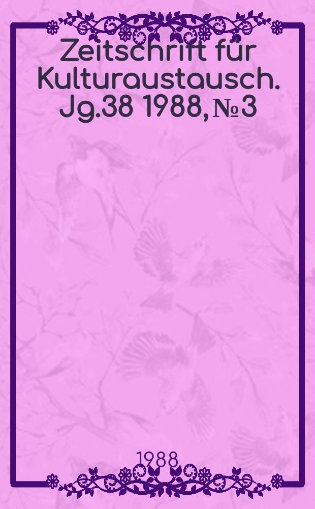 Zeitschrift f&uuml;r Kulturaustausch. Jg.38 1988, №3 : Bildung und Entwicklung in der "Dritten Welt"