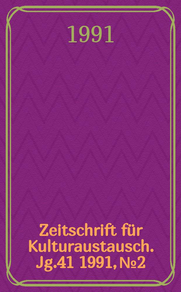 Zeitschrift für Kulturaustausch. Jg.41 1991, №2 : Wie auf den Ständen eines Supermarktes?