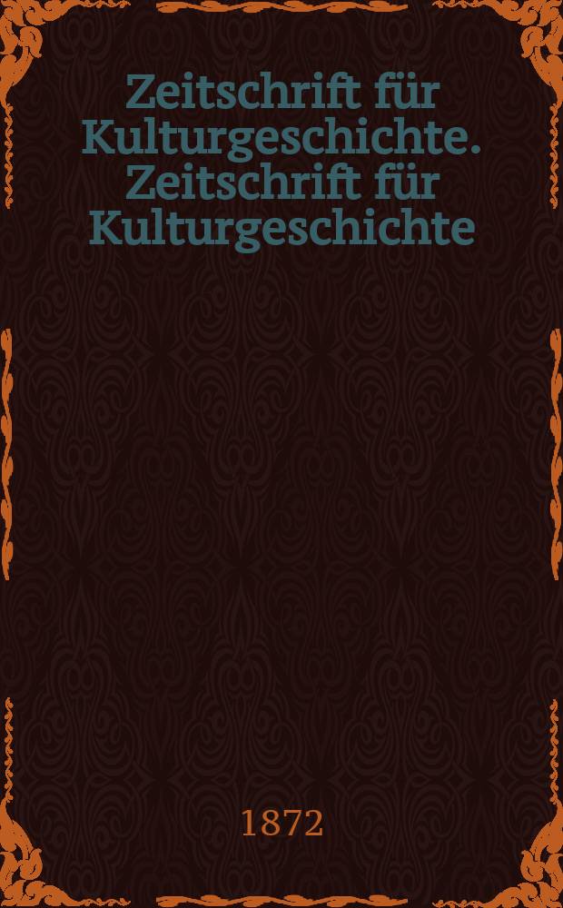 Zeitschrift für Kulturgeschichte. Zeitschrift für Kulturgeschichte
