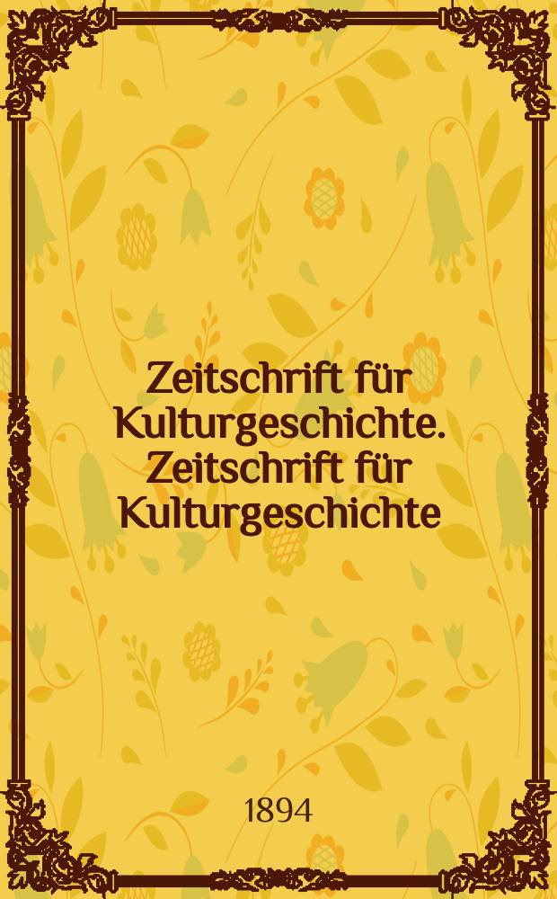Zeitschrift für Kulturgeschichte. Zeitschrift für Kulturgeschichte