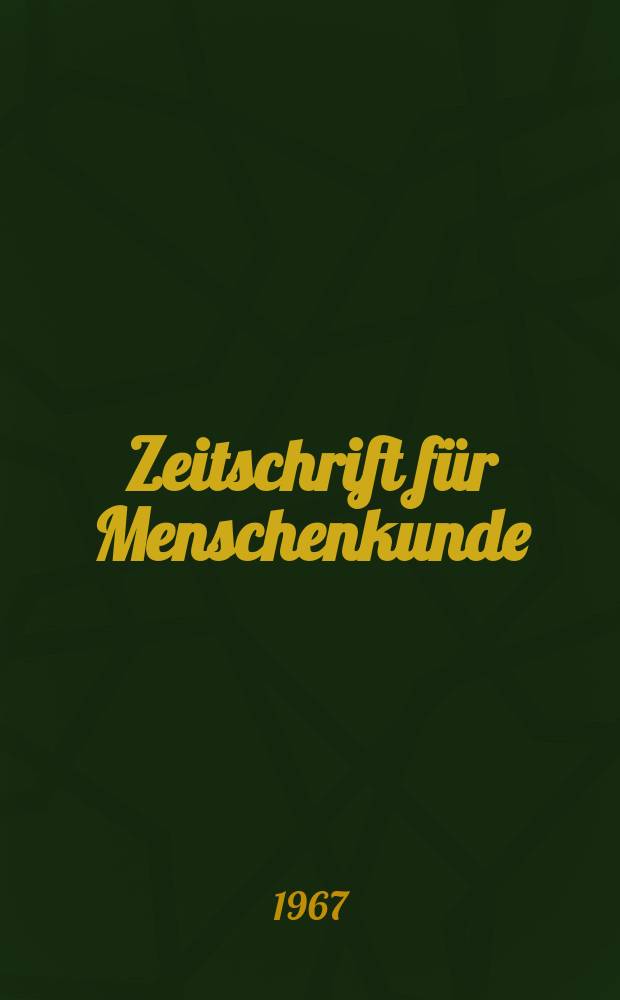 Zeitschrift für Menschenkunde : Blätter für Charakterologie und angewandte Psychologie. Jg.31 1967, H.4