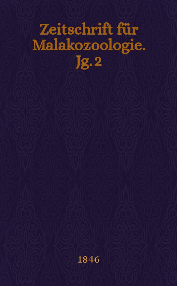 Zeitschrift für Malakozoologie. Jg.[2] : 1845