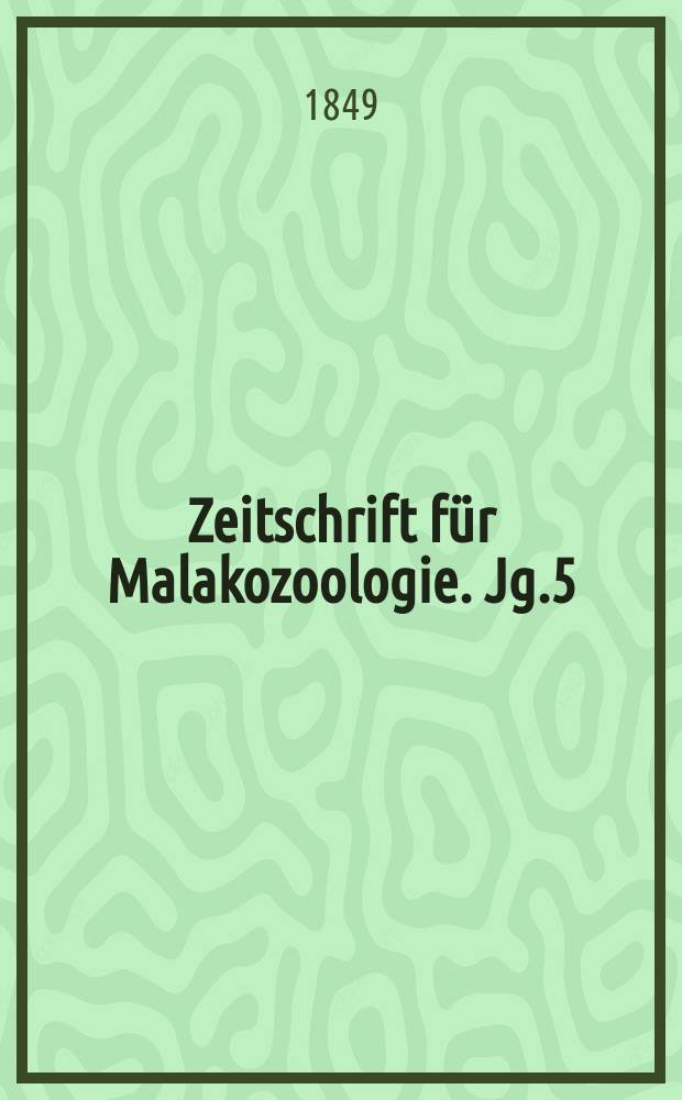 Zeitschrift für Malakozoologie. Jg.5 : 1848