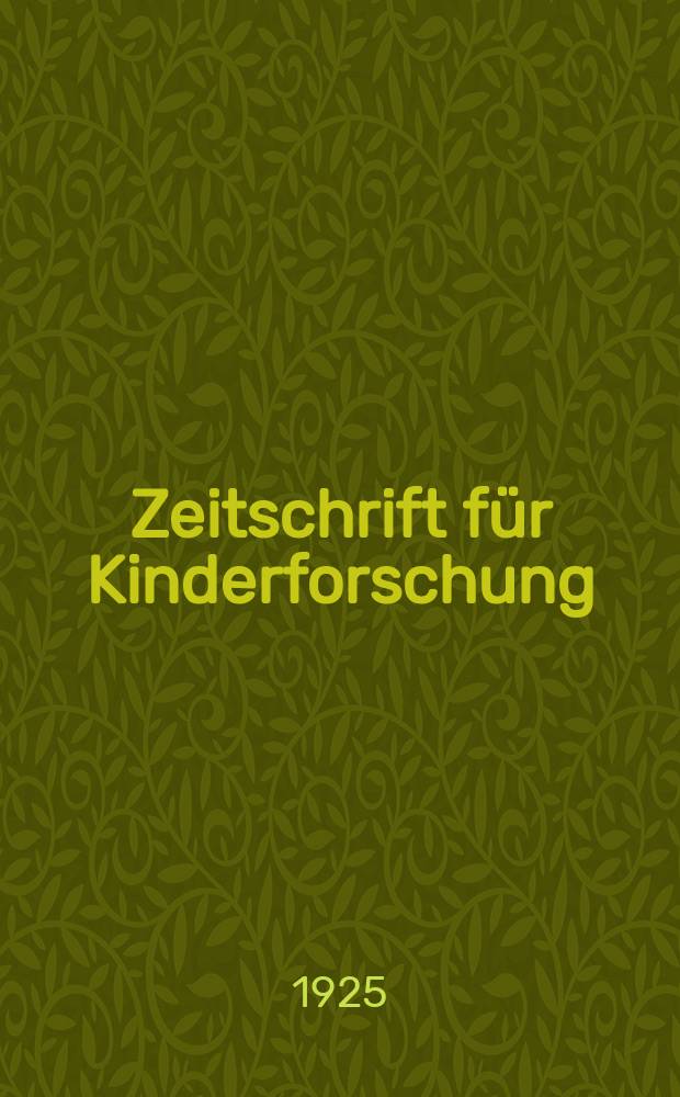 Zeitschrift für Kinderforschung : Mit besonderer Berücksichtigung der pädagogischen Pathologie. Jg.31 1925/1926, №3/4
