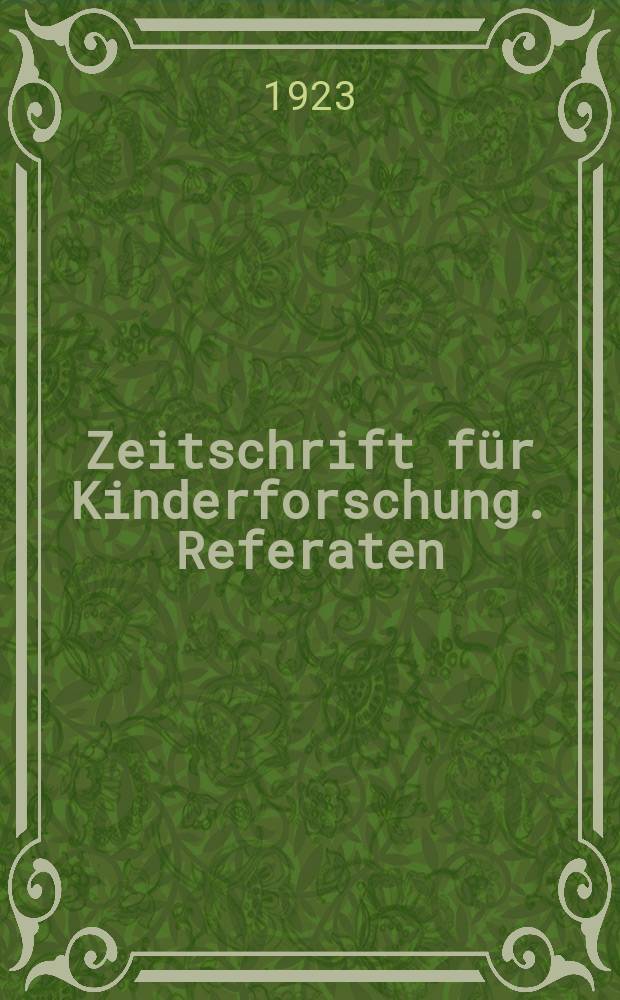 Zeitschrift für Kinderforschung. Referaten