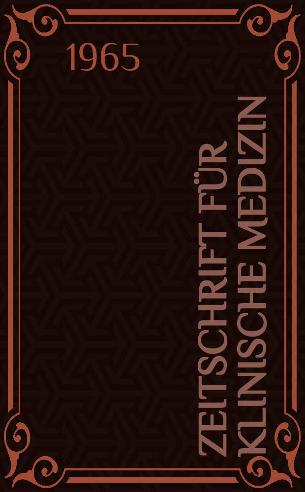 Zeitschrift für klinische Medizin : ZKM Das deutsche Gesundheitswesen Organ der Ges. für klinische Medizin. Jg.20 1965, H.41