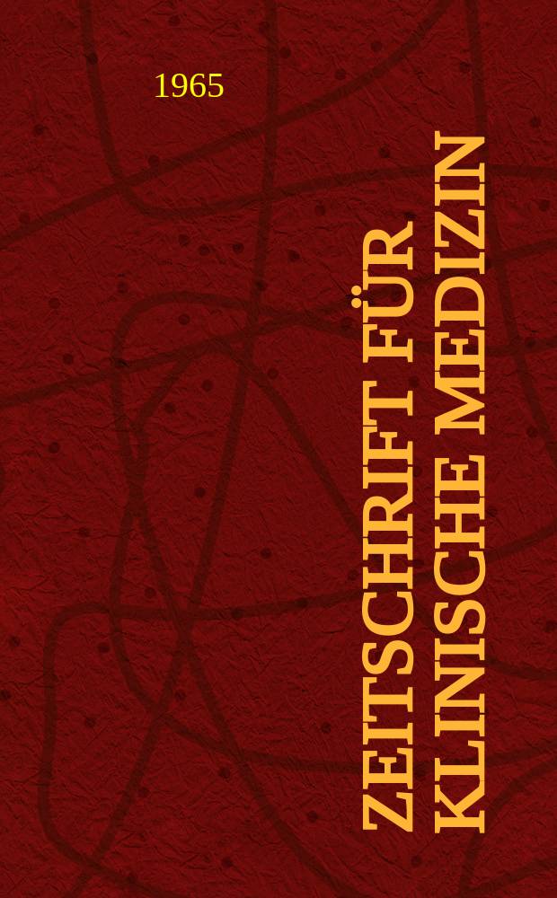 Zeitschrift für klinische Medizin : ZKM Das deutsche Gesundheitswesen Organ der Ges. für klinische Medizin. Jg.20 1965, H.49