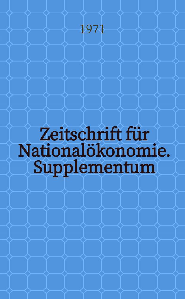 Zeitschrift f&uuml;r National&ouml;konomie. Supplementum