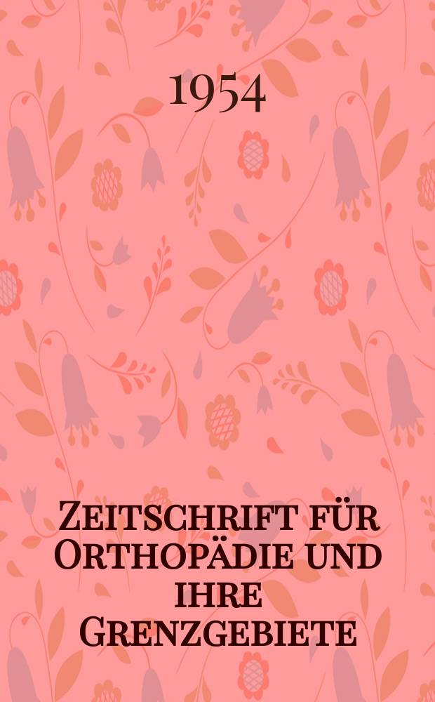 Zeitschrift für Orthopädie und ihre Grenzgebiete : Begründet 1891 von Albert Hoffa als "Zeitschrift für orthopädische Chirurgie" Organ der Deutschen orthopädischen Gesellschaft. Bd.85, H.2