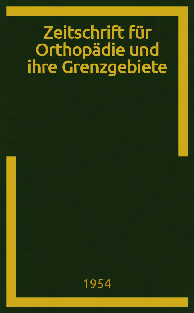 Zeitschrift für Orthopädie und ihre Grenzgebiete : Begründet 1891 von Albert Hoffa als "Zeitschrift für orthopädische Chirurgie" Organ der Deutschen orthopädischen Gesellschaft. Bd.85, H.3