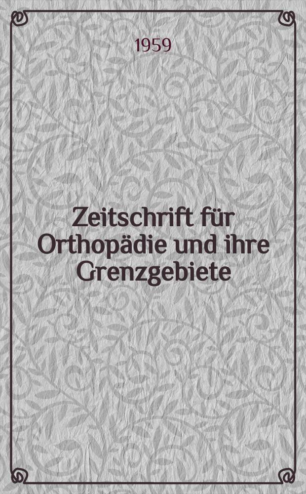 Zeitschrift für Orthopädie und ihre Grenzgebiete : Begründet 1891 von Albert Hoffa als "Zeitschrift für orthopädische Chirurgie" Organ der Deutschen orthopädischen Gesellschaft. Bd.91, H.4