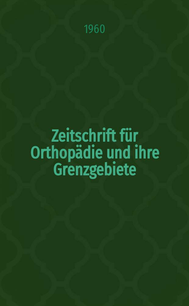 Zeitschrift für Orthopädie und ihre Grenzgebiete : Begründet 1891 von Albert Hoffa als "Zeitschrift für orthopädische Chirurgie" Organ der Deutschen orthopädischen Gesellschaft. Bd.93, H.3