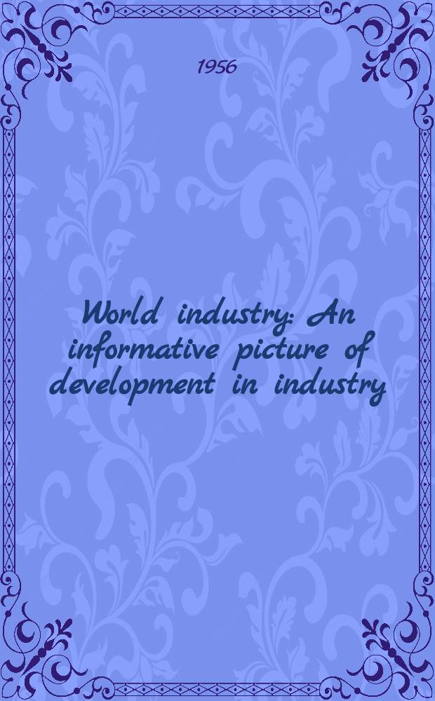 World industry : An informative picture of development in industry