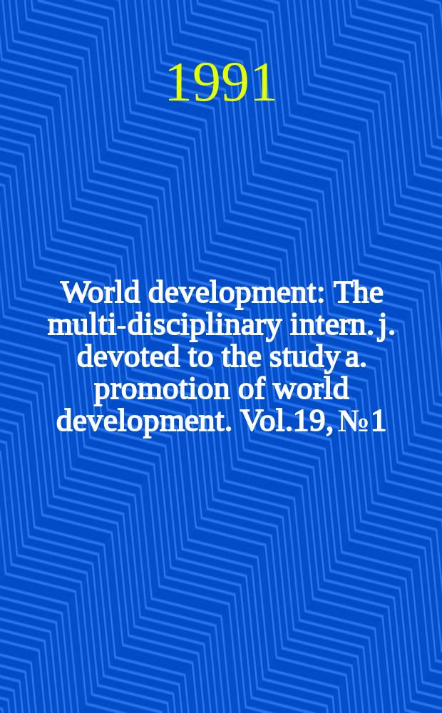 World development : The multi-disciplinary intern. j. devoted to the study a. promotion of world development. Vol.19, №1 : Global commons