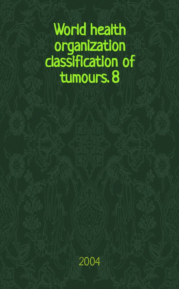 World health organization classification of tumours. 8 : Pathology and genetics of tumours of endocrine organs