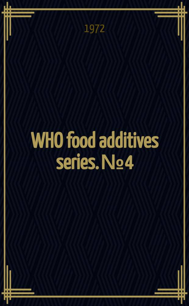 WHO food additives series. №4 : Evaluation of mercury, lead, cadmium and the food additives amaranth, diethylpyrocarbonate and octyl gal late