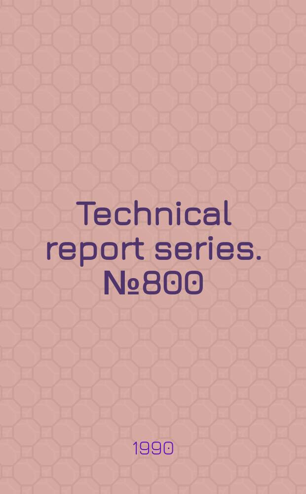 Technical report series. № 800