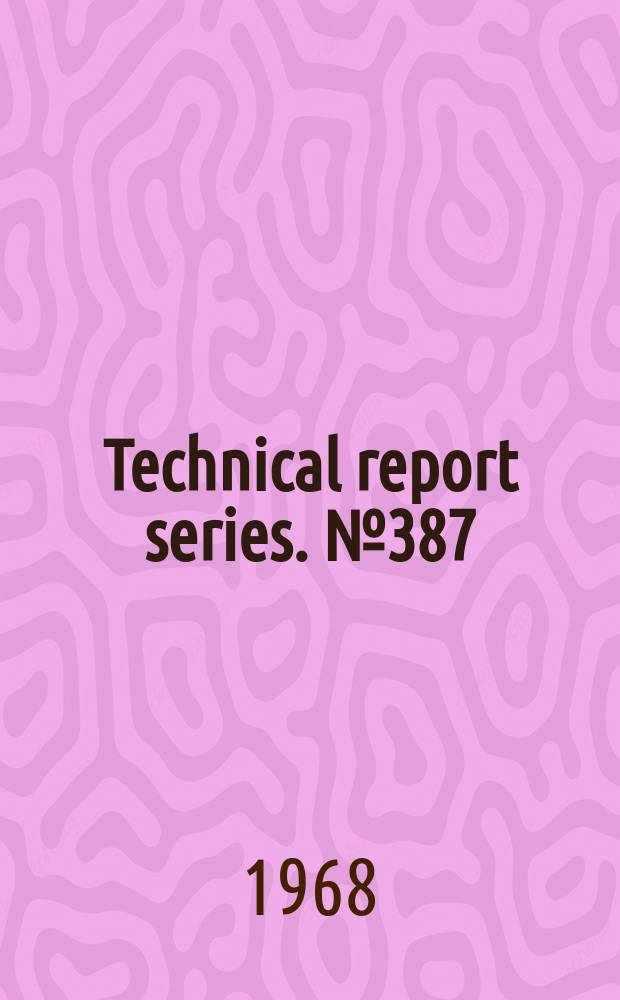 Technical report series. №387 : World health organization. Scientific group on research on human population genetics. Research on human population genetics. Report of a WHO scientific group