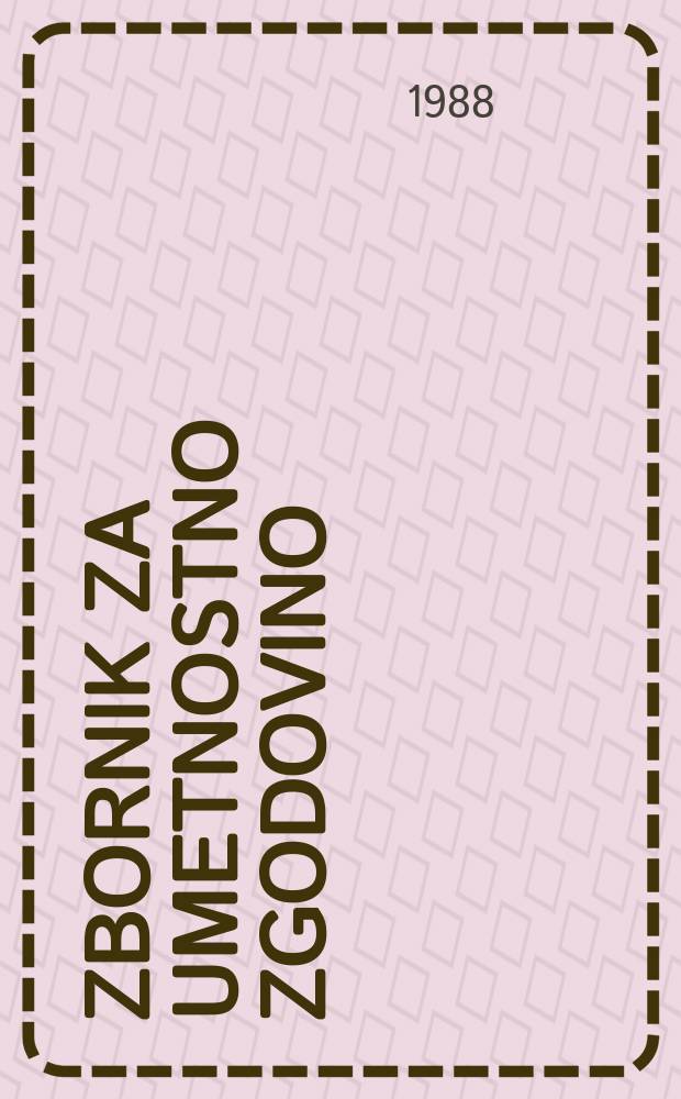 Zbornik za umetnostno zgodovino : Izdalo in založilo Umetnostno zgodovinsko društvo SR Slovenije v Ljubljeni. 24
