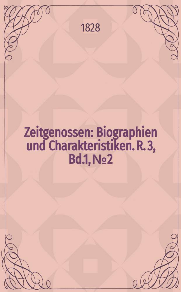 Zeitgenossen : Biographien und Charakteristiken. R. 3, Bd.1, №2