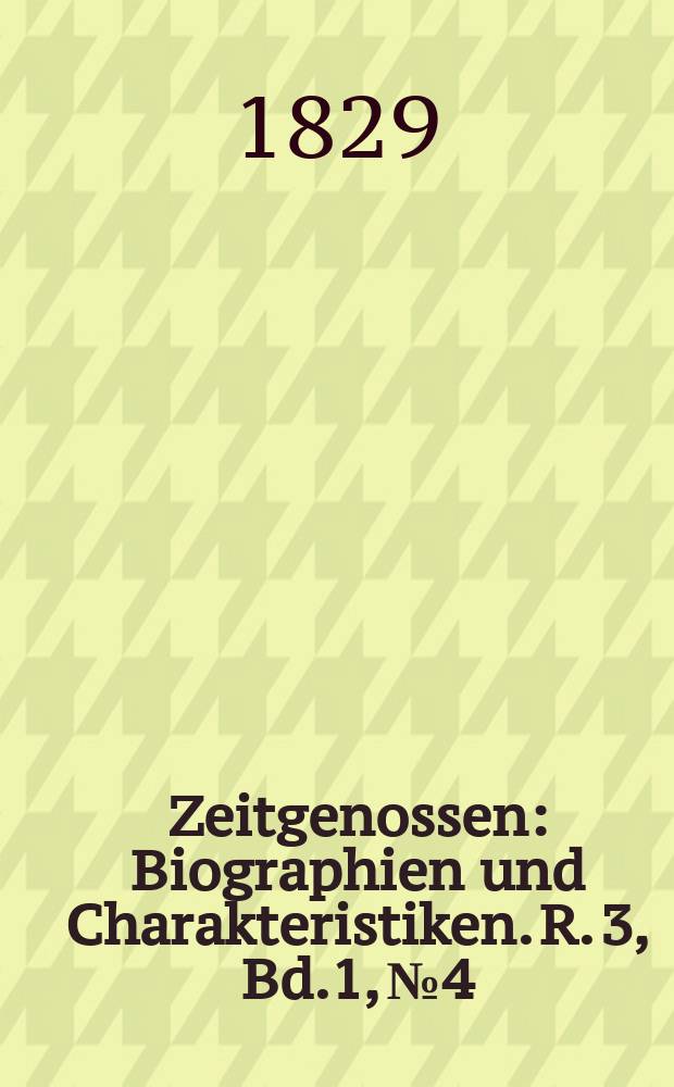 Zeitgenossen : Biographien und Charakteristiken. R. 3, Bd.1, №4