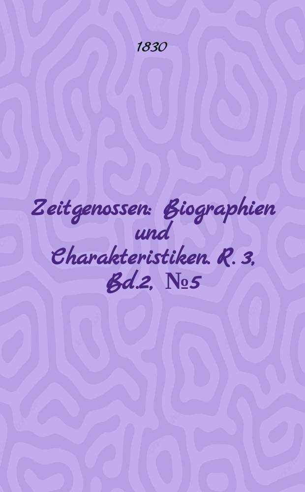 Zeitgenossen : Biographien und Charakteristiken. R. 3, Bd.2, №5(13)