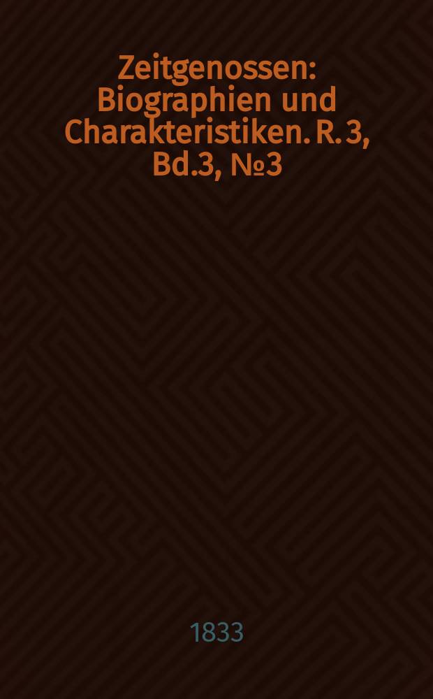 Zeitgenossen : Biographien und Charakteristiken. R. 3, Bd.3, №3(27)