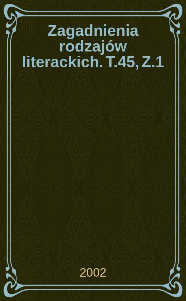 Zagadnienia rodzajów literackich. T.45, Z.1/2(89/90)