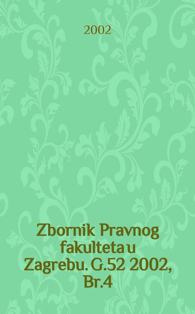Zbornik Pravnog fakulteta u Zagrebu. G.52 2002, Br.4