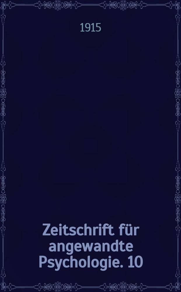 Zeitschrift f&uuml;r angewandte Psychologie. 10 : Das Interesse der Schulkinder an den Unter - richtsf&auml;chern