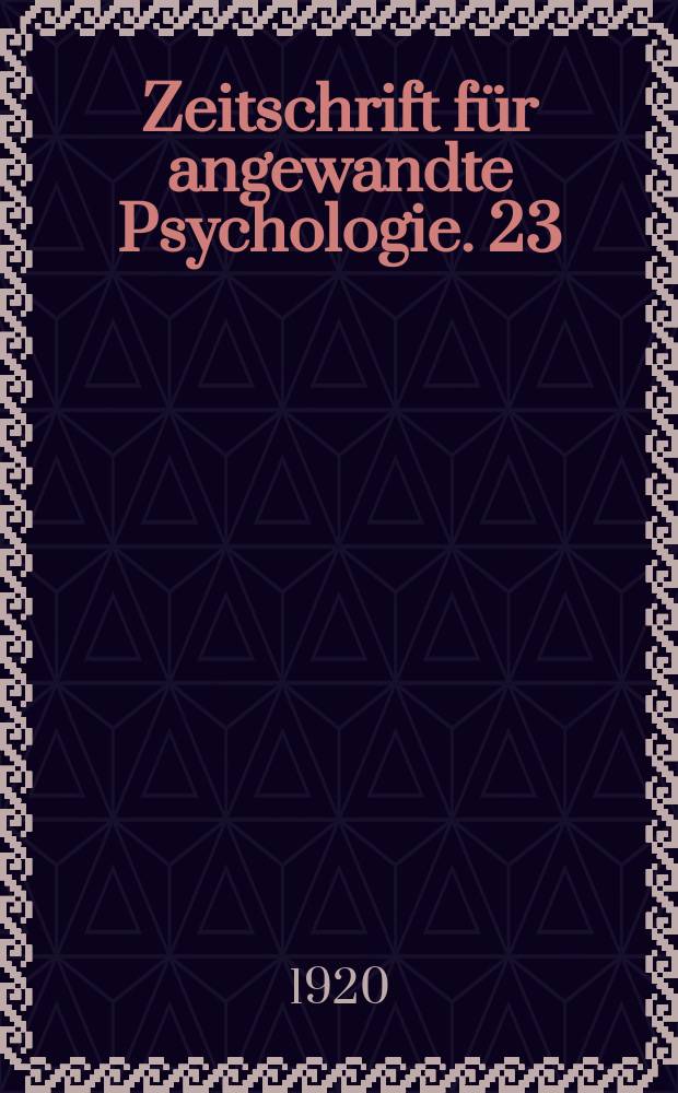 Zeitschrift für angewandte Psychologie. 23 : Übungsfähigkeit Übungsfestigkeit bei geistiger Arbeit