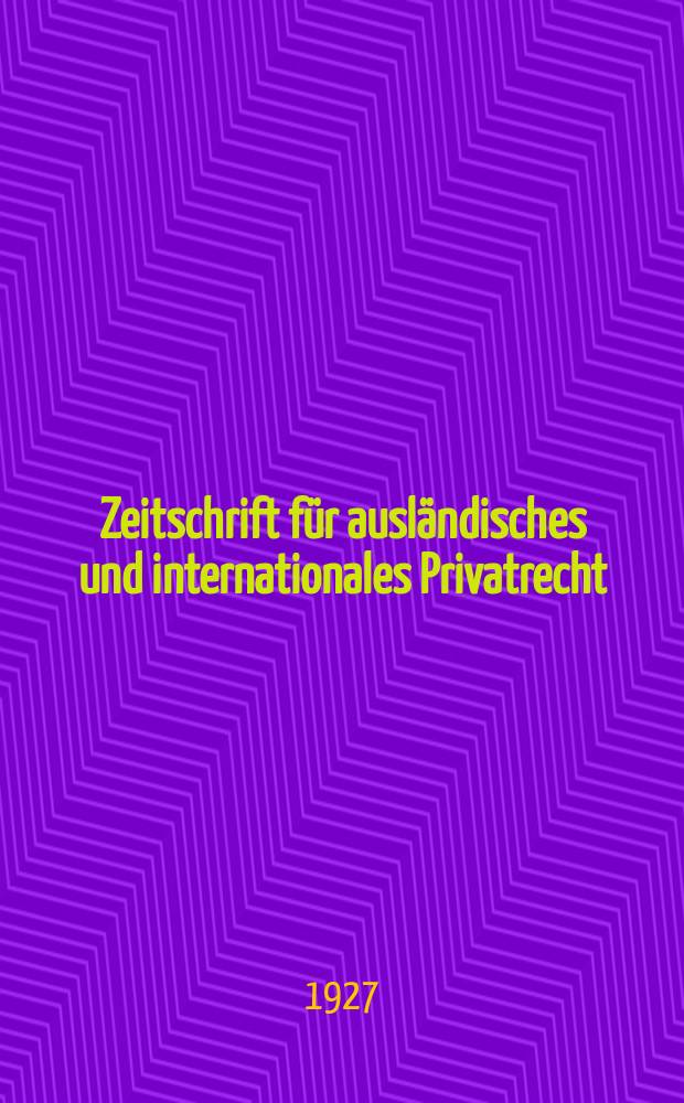 Zeitschrift für ausländisches und internationales Privatrecht