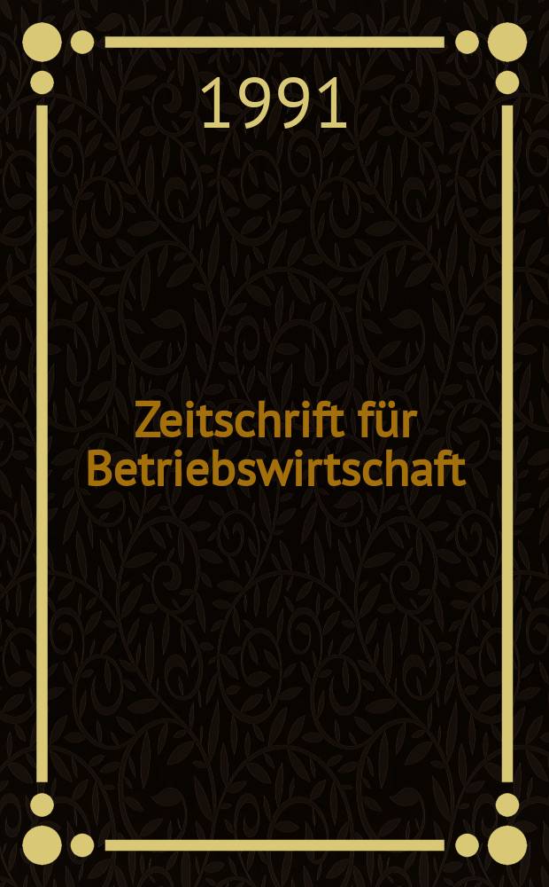 Zeitschrift für Betriebswirtschaft : ZfB. 1991, №1 : Joint ventures