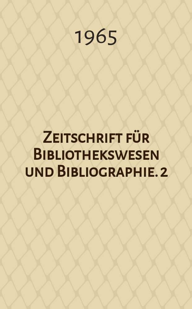Zeitschrift für Bibliothekswesen und Bibliographie. 2 : Regeln für die alphabetische Katalogisierung. Teilentwurf - Januar 1965